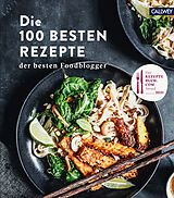 Fester Einband Die 100 besten Rezepte der besten Foodblogger von rezeptebuch.com