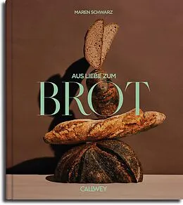 E-Book (epub) Aus Liebe zum Brot von Maren Schwarz
