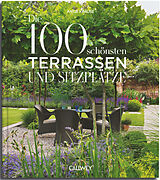 Fester Einband Die 100 schönsten Terrassen und Sitzplätze von Antje Krause