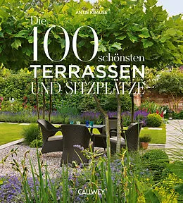 E-Book (epub) Die 100 schönsten Terrassen und Sitzplätze von Antje Krause