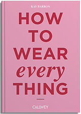 Fester Einband How to wear everything von Kay Barron