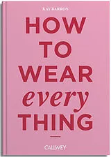 Fester Einband How to wear everything von Kay Barron