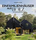E-Book (epub) Die besten Einfamilienhäuser aus Holz von Katharina Matzig