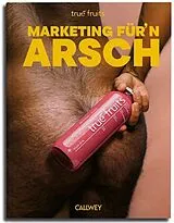 Fester Einband true fruits: Marketing für'n Arsch von 