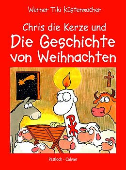 Fester Einband Chris, die Kerze und die Geschichte von Weihnachten von Werner Tiki Küstenmacher