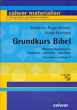 Kartonierter Einband Grundkurs Bibel von Friederun Rupp-Holmes, Heide Reinhard