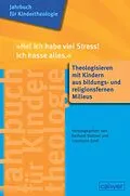 E-Book (pdf) Jahrbuch für Kindertheologie Band 13: "He! Ich habe viel Stress! Ich hasse alles" von