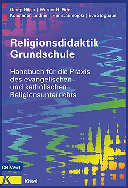 E-Book (epub) Religionsdidaktik Grundschule von Georg Hilger, Werner H. Ritter, Konstantin Lindner