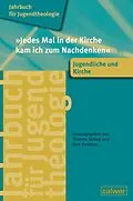 E-Book (pdf) Jahrbuch für Jugendtheologie Band 4: »Jedes Mal in der Kirche kam ich zum Nachdenken« von 