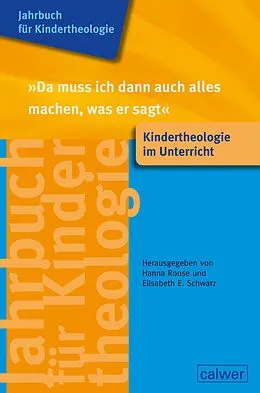 E-Book (pdf) Jahrbuch für Kindertheologie Band 15: "Da muss ich dann auch alles machen, was er sagt" von 