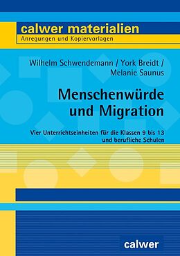 Kartonierter Einband Menschenwürde und Migration von Wilhelm Schwendemann, York Breidt, Melanie Saunus