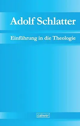 E-Book (pdf) Adolf Schlatter - Einführung in die Theologie von 