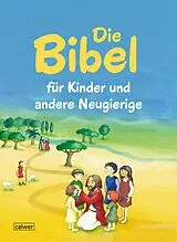 Kartonierter Einband (Kt) Die Bibel für Kinder und andere Neugierige von 