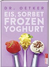 Fester Einband Eis, Sorbet, Frozen Yoghurt von Dr. Oetker
