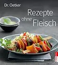 E-Book (epub) Rezepte ohne Fleisch von Dr. Oetker