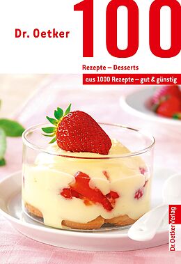 E-Book (epub) 100 Rezepte - Desserts von Dr. Oetker