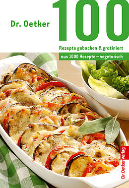 E-Book (epub) 100 Rezepte gebacken &amp; gratiniert von Dr. Oetker