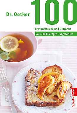 E-Book (epub) 100 Brotaufstriche und Getränke von Dr. Oetker