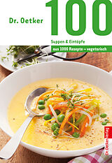 E-Book (epub) 100 vegetarische Suppen &amp; Eintöpfe von Dr. Oetker