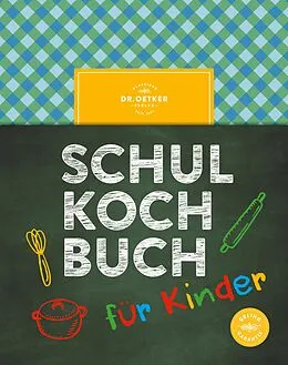 E-Book (epub) Das Dr. Oetker Schulkochbuch für Kinder von Dr. Oetker Verlag, Dr. Oetker