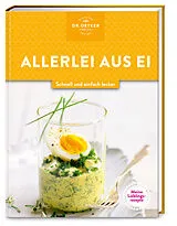 Fester Einband Meine Lieblingsrezepte: Allerlei aus Ei von Dr. Oetker Verlag, Dr. Oetker