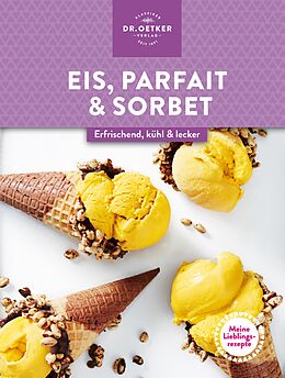 E-Book (epub) Meine Lieblingsrezepte: Eis, Parfait &amp; Sorbet von Dr. Oetker Verlag