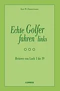 E-Book (epub) Echte Golfer fahren links von Kurt W Zimmermann