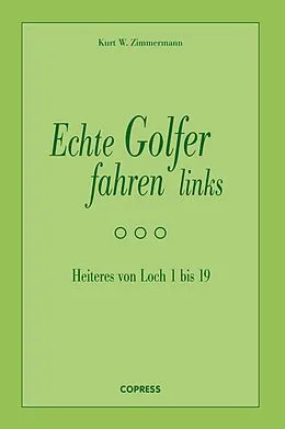 E-Book (epub) Echte Golfer fahren links von Kurt W Zimmermann
