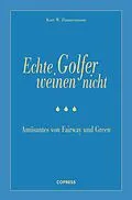 E-Book (epub) Echte Golfer weinen nicht von Kurt W Zimmermann