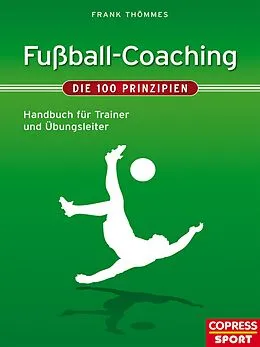 E-Book (epub) Fußball-Coaching  Die 100 Prinzipien von Frank Thömmes