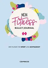 Fester Einband Mein Fitness Bullet Journal. Der Planer für Sport und Achtsamkeit. von