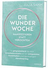 Kartonierter Einband Die Wunderwoche: Manifestieren statt verzichten von Julia Sahm