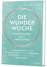 Kartonierter Einband Die Wunderwoche: Manifestieren statt verzichten von Julia Sahm