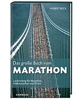 Kartonierter Einband Das große Buch vom Marathon von Hubert Beck