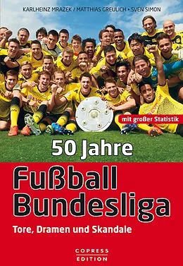 E-Book (epub) 50 Jahre Fußball-Bundesliga von Karlheinz Mrazek, Matthias Greulich