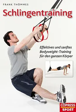 E-Book (epub) Schlingentraining - Effektives und sanftes Bodyweight-Training für den ganzen Körper von Frank Thömmes