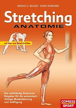 E-Book (epub) Stretching Anatomie von Arnold G. Nelson, Jouko Kokkonen