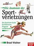 E-Book (epub) Die Anatomie der Sportverletzungen von Brad Walker
