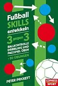 E-Book (epub) Fußball Skills entwickeln von Peter Prickett