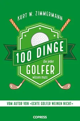 E-Book (epub) 100 Dinge, die jeder Golfer wissen muss von Kurt W. Zimmermann