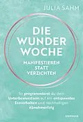E-Book (epub) Die Wunderwoche: Manifestieren statt verzichten von Julia Sahm