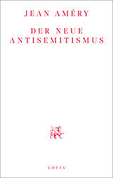 Kartonierter Einband Der neue Antisemitismus von Jean Améry