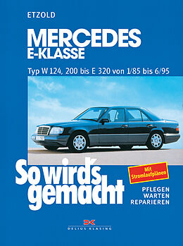 Kartonierter Einband Mercedes E-Klasse W 124 von 1/85 bis 6/95 von Rüdiger Etzold
