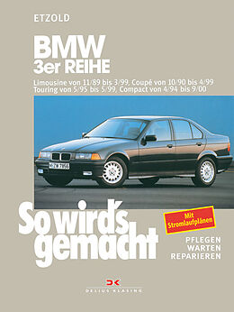 Kartonierter Einband BMW 3er Reihe Limousine von 11/89 bis 3/99, Coupé von 10/90 bis 4/99, Touring von 5/95 bis 5/99, Compact von 4/94 bis 9/00 von Rüdiger Etzold
