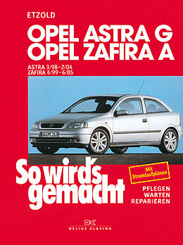 Kartonierter Einband Opel Astra G 3/98 bis 2/04, Opel Zafira A 4/99 bis 6/05 von Rüdiger Etzold