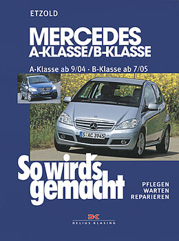 Kartonierter Einband Mercedes A-Klasse / B-Klasse A-Klasse 9/04-4/12 - B-Klasse 7/05-6/11 von Rüdiger Etzold