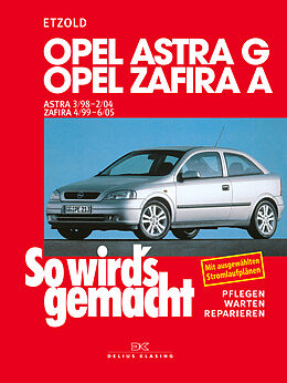 E-Book (pdf) Opel Astra G 3/98 bis 2/04, Opel Zafira A 4/99 bis 6/05 von Rüdiger Etzold