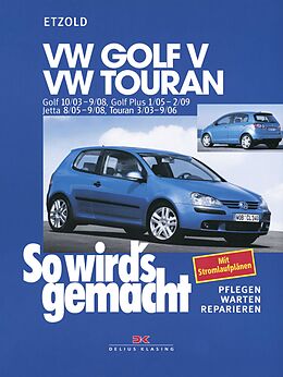 E-Book (pdf) VW Golf V 10/03-9/08, VW Touran I 3/03-9/06, VW Golf Plus 1/05-2/09, VW Jetta 8/05-9/08 von Rüdiger Etzold