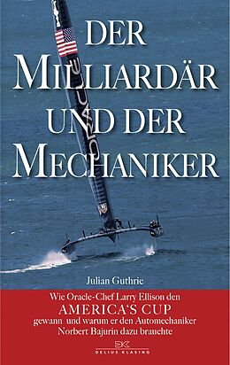 E-Book (epub) Der Milliardär und der Mechaniker von Julian Guthrie
