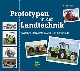 Fester Einband Prototypen in der Landtechnik von Georg Bauer